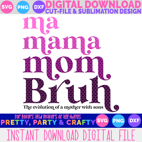 Ma Mama Mom Bruh SVG, DXF, PNG file